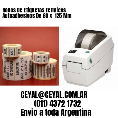Rollos De Etiquetas Termicos Autoadhesivos De 60 x  125 Mm