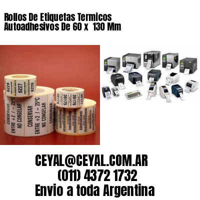 Rollos De Etiquetas Termicos Autoadhesivos De 60 x  130 Mm