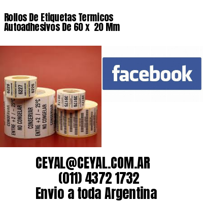 Rollos De Etiquetas Termicos Autoadhesivos De 60 x  20 Mm