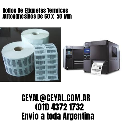 Rollos De Etiquetas Termicos Autoadhesivos De 60 x  50 Mm