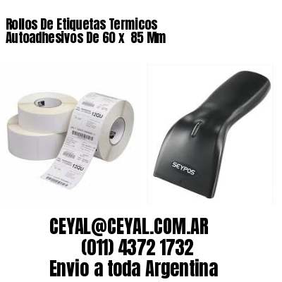 Rollos De Etiquetas Termicos Autoadhesivos De 60 x  85 Mm