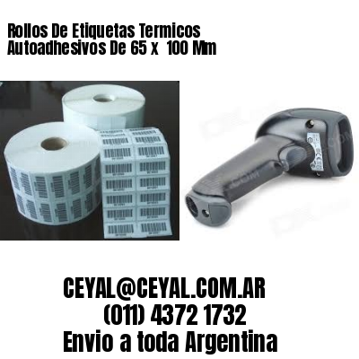 Rollos De Etiquetas Termicos Autoadhesivos De 65 x  100 Mm