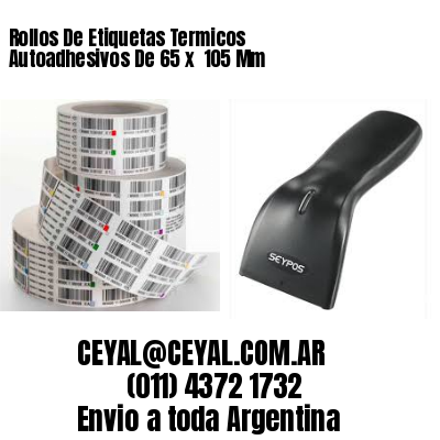 Rollos De Etiquetas Termicos Autoadhesivos De 65 x  105 Mm