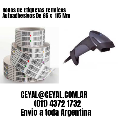 Rollos De Etiquetas Termicos Autoadhesivos De 65 x  115 Mm
