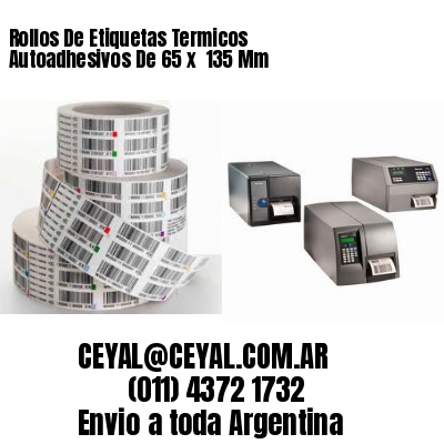 Rollos De Etiquetas Termicos Autoadhesivos De 65 x  135 Mm
