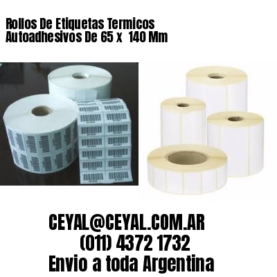 Rollos De Etiquetas Termicos Autoadhesivos De 65 x  140 Mm