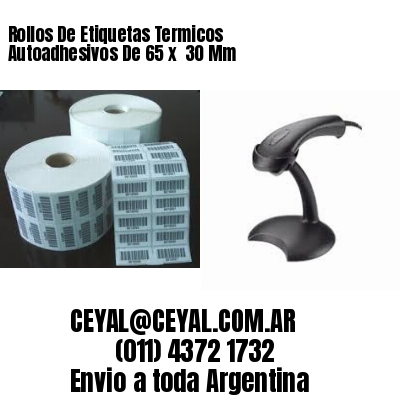 Rollos De Etiquetas Termicos Autoadhesivos De 65 x  30 Mm