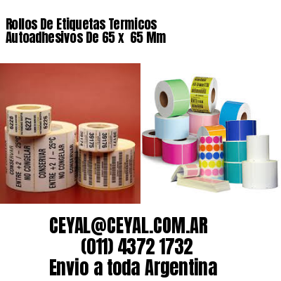 Rollos De Etiquetas Termicos Autoadhesivos De 65 x  65 Mm