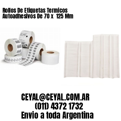 Rollos De Etiquetas Termicos Autoadhesivos De 70 x  125 Mm