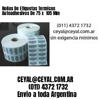 Rollos De Etiquetas Termicos Autoadhesivos De 75 x  105 Mm