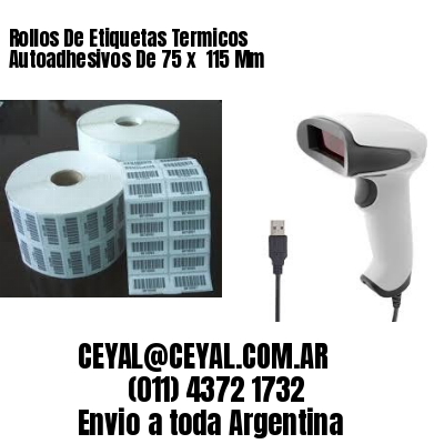 Rollos De Etiquetas Termicos Autoadhesivos De 75 x  115 Mm