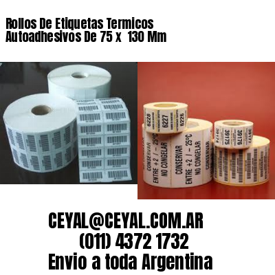 Rollos De Etiquetas Termicos Autoadhesivos De 75 x  130 Mm
