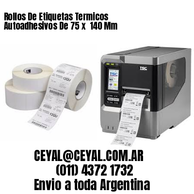 Rollos De Etiquetas Termicos Autoadhesivos De 75 x  140 Mm