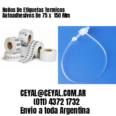 Rollos De Etiquetas Termicos Autoadhesivos De 75 x  150 Mm