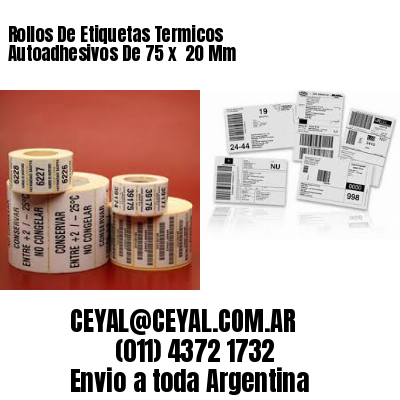 Rollos De Etiquetas Termicos Autoadhesivos De 75 x  20 Mm