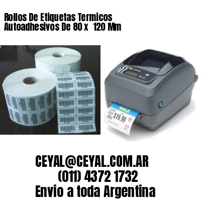 Rollos De Etiquetas Termicos Autoadhesivos De 80 x  120 Mm