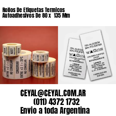 Rollos De Etiquetas Termicos Autoadhesivos De 80 x  135 Mm