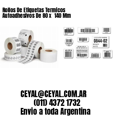 Rollos De Etiquetas Termicos Autoadhesivos De 80 x  140 Mm