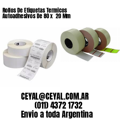Rollos De Etiquetas Termicos Autoadhesivos De 80 x  20 Mm