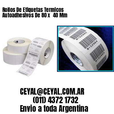 Rollos De Etiquetas Termicos Autoadhesivos De 80 x  40 Mm