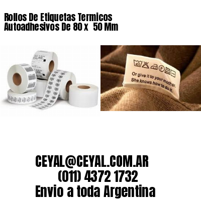 Rollos De Etiquetas Termicos Autoadhesivos De 80 x  50 Mm