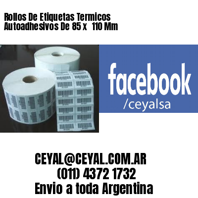 Rollos De Etiquetas Termicos Autoadhesivos De 85 x  110 Mm