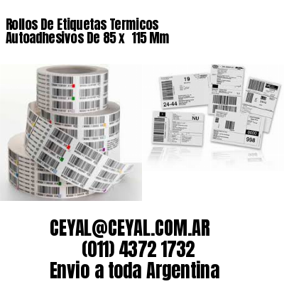 Rollos De Etiquetas Termicos Autoadhesivos De 85 x  115 Mm