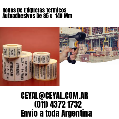 Rollos De Etiquetas Termicos Autoadhesivos De 85 x  140 Mm