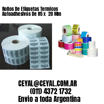 Rollos De Etiquetas Termicos Autoadhesivos De 85 x  20 Mm
