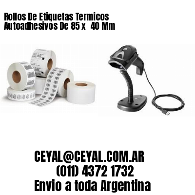 Rollos De Etiquetas Termicos Autoadhesivos De 85 x  40 Mm