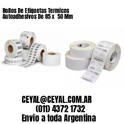 Rollos De Etiquetas Termicos Autoadhesivos De 85 x  50 Mm