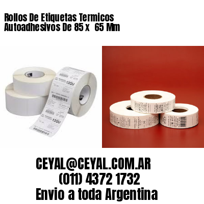 Rollos De Etiquetas Termicos Autoadhesivos De 85 x  65 Mm