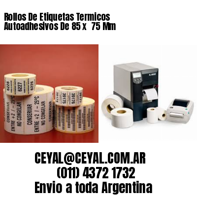 Rollos De Etiquetas Termicos Autoadhesivos De 85 x  75 Mm