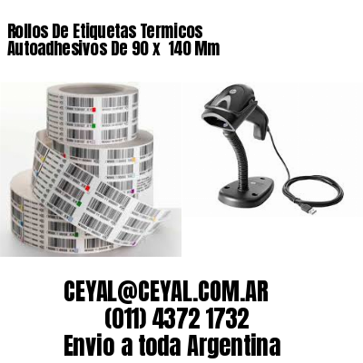 Rollos De Etiquetas Termicos Autoadhesivos De 90 x  140 Mm