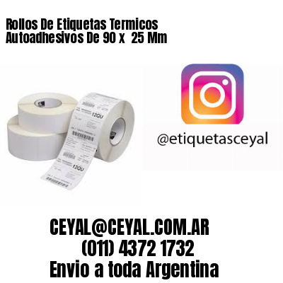 Rollos De Etiquetas Termicos Autoadhesivos De 90 x  25 Mm