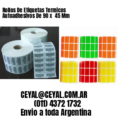 Rollos De Etiquetas Termicos Autoadhesivos De 90 x  45 Mm