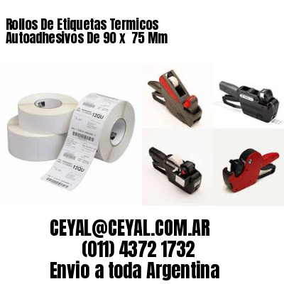 Rollos De Etiquetas Termicos Autoadhesivos De 90 x  75 Mm