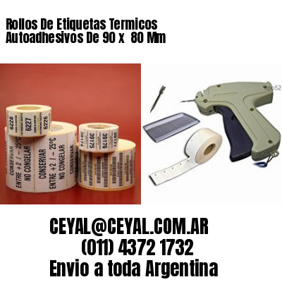 Rollos De Etiquetas Termicos Autoadhesivos De 90 x  80 Mm