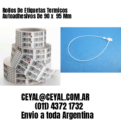 Rollos De Etiquetas Termicos Autoadhesivos De 90 x  95 Mm