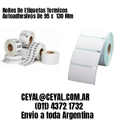 Rollos De Etiquetas Termicos Autoadhesivos De 95 x  130 Mm