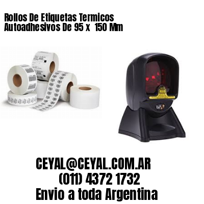 Rollos De Etiquetas Termicos Autoadhesivos De 95 x  150 Mm