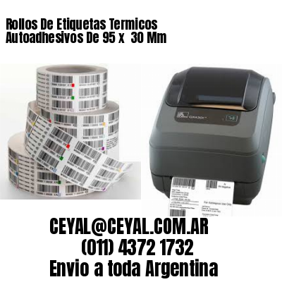 Rollos De Etiquetas Termicos Autoadhesivos De 95 x  30 Mm