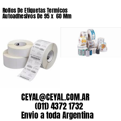 Rollos De Etiquetas Termicos Autoadhesivos De 95 x  60 Mm
