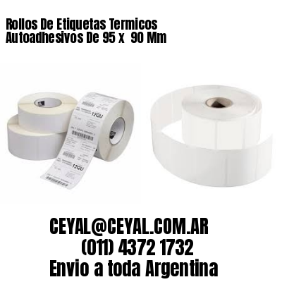 Rollos De Etiquetas Termicos Autoadhesivos De 95 x  90 Mm