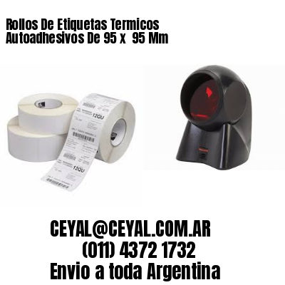 Rollos De Etiquetas Termicos Autoadhesivos De 95 x  95 Mm