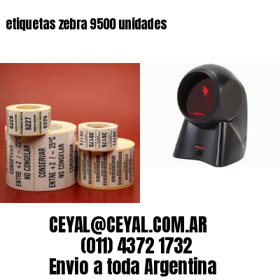 etiquetas zebra 9500 unidades