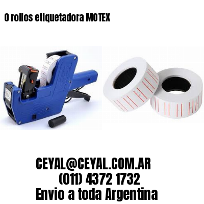 0 rollos etiquetadora MOTEX