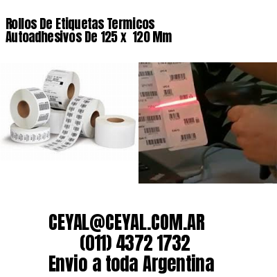 Rollos De Etiquetas Termicos Autoadhesivos De 125 x  120 Mm