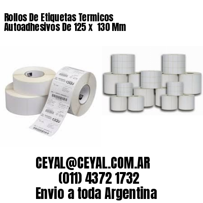 Rollos De Etiquetas Termicos Autoadhesivos De 125 x  130 Mm