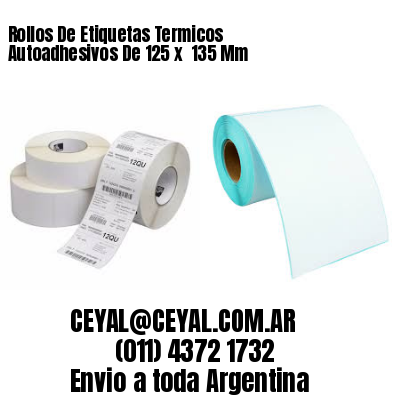 Rollos De Etiquetas Termicos Autoadhesivos De 125 x  135 Mm